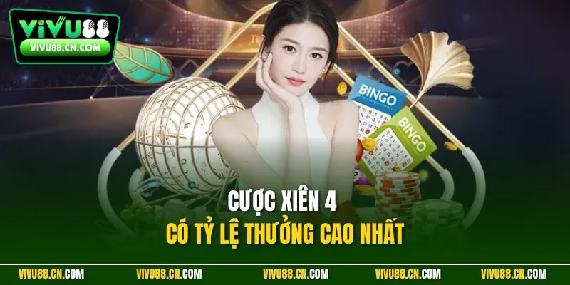Cược xiên 4 có tỷ lệ thưởng cao nhất